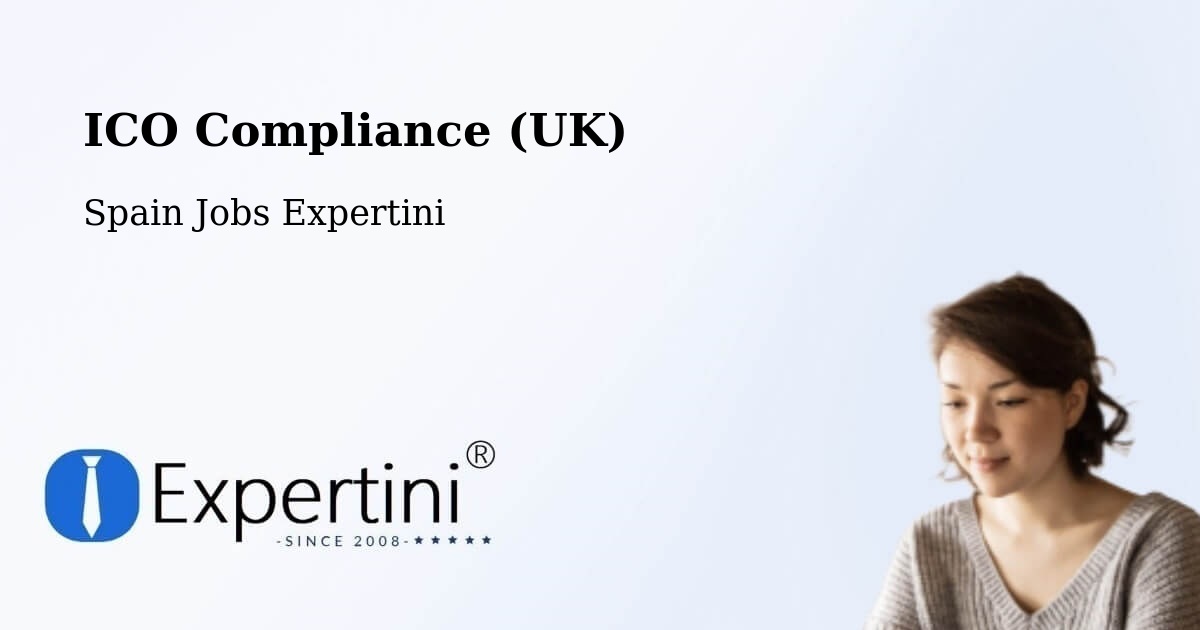 UK Data Protection & ICO Compliance – Bétera - Spain Jobs Expertini
